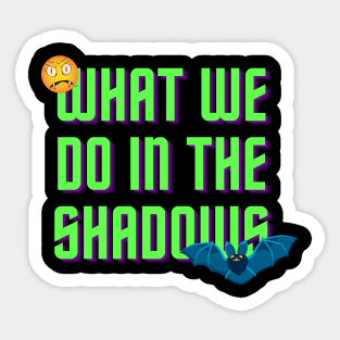 Whatwedointheshadows Sticker